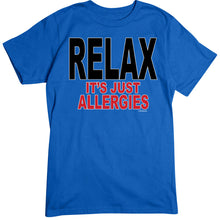 Load image into Gallery viewer, Relax Allergies T-Shirt
