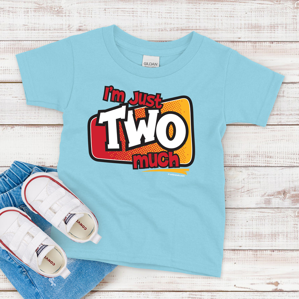 Kids T-Shirt, I'm Just Two Much