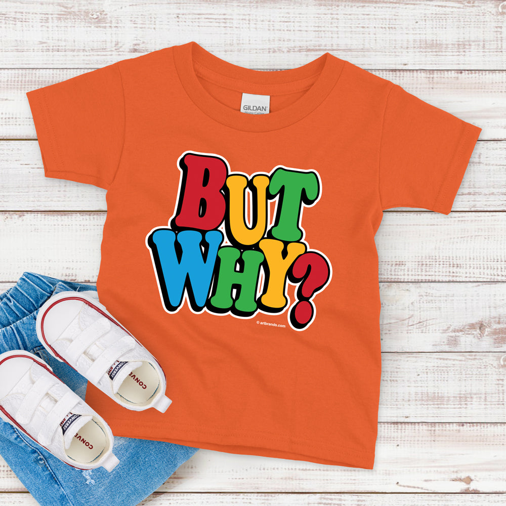 Kids T-Shirt, But Why?