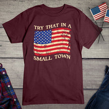 Load image into Gallery viewer, Try That In A Small Town Flag T-Shirt
