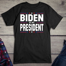 Load image into Gallery viewer, Biden Is My President T-shirt
