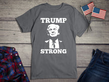 Load image into Gallery viewer, Trump Strong T-Shirt
