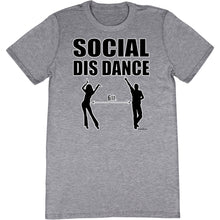 Load image into Gallery viewer, Social Dis Dance T-Shirt
