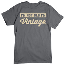 Load image into Gallery viewer, I&#39;m Not Old, I&#39;m Vintage T-Shirt
