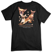 Load image into Gallery viewer, Chihuahua T-Shirt, Not Just a Dog
