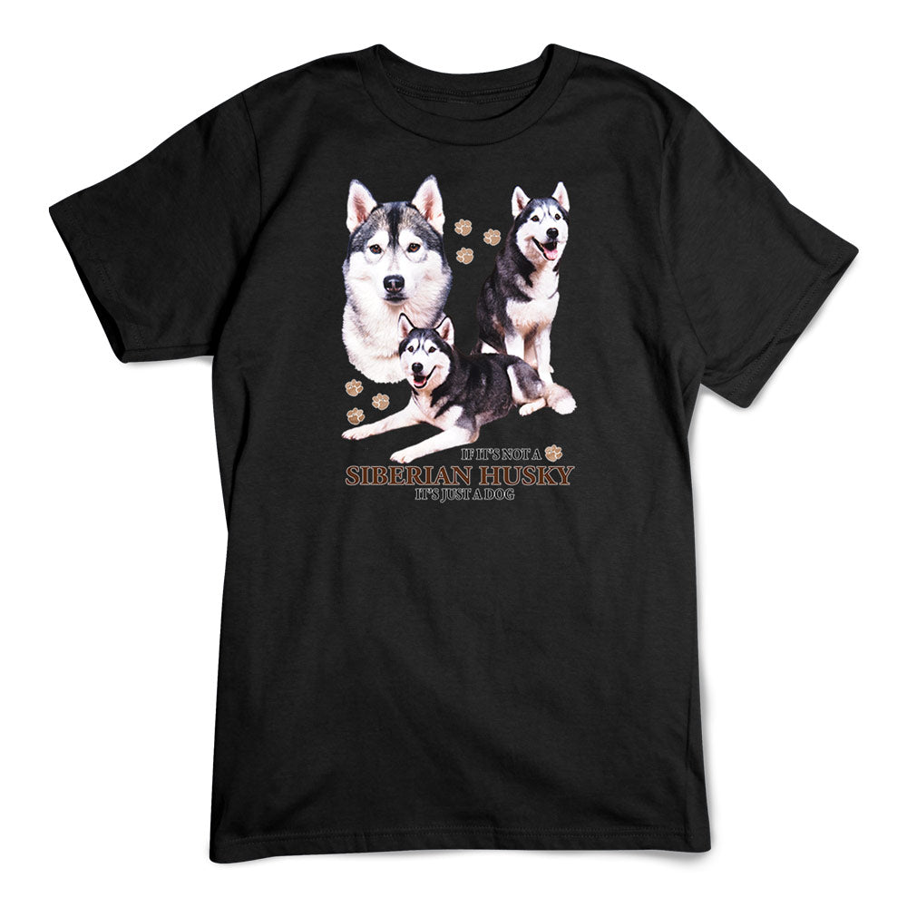 Siberian Husky T-Shirt, Not Just a Dog