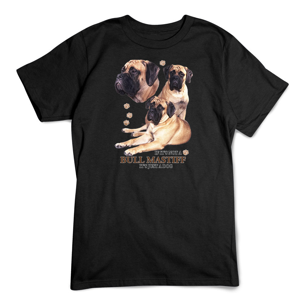 Bull Mastiff T-Shirt, Not Just a Dog