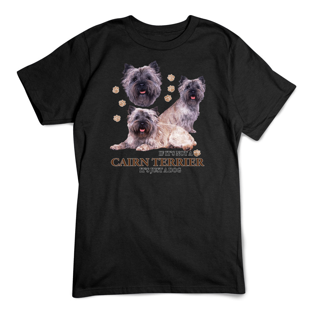 Cairn Terrier T-Shirt, Not Just a Dog