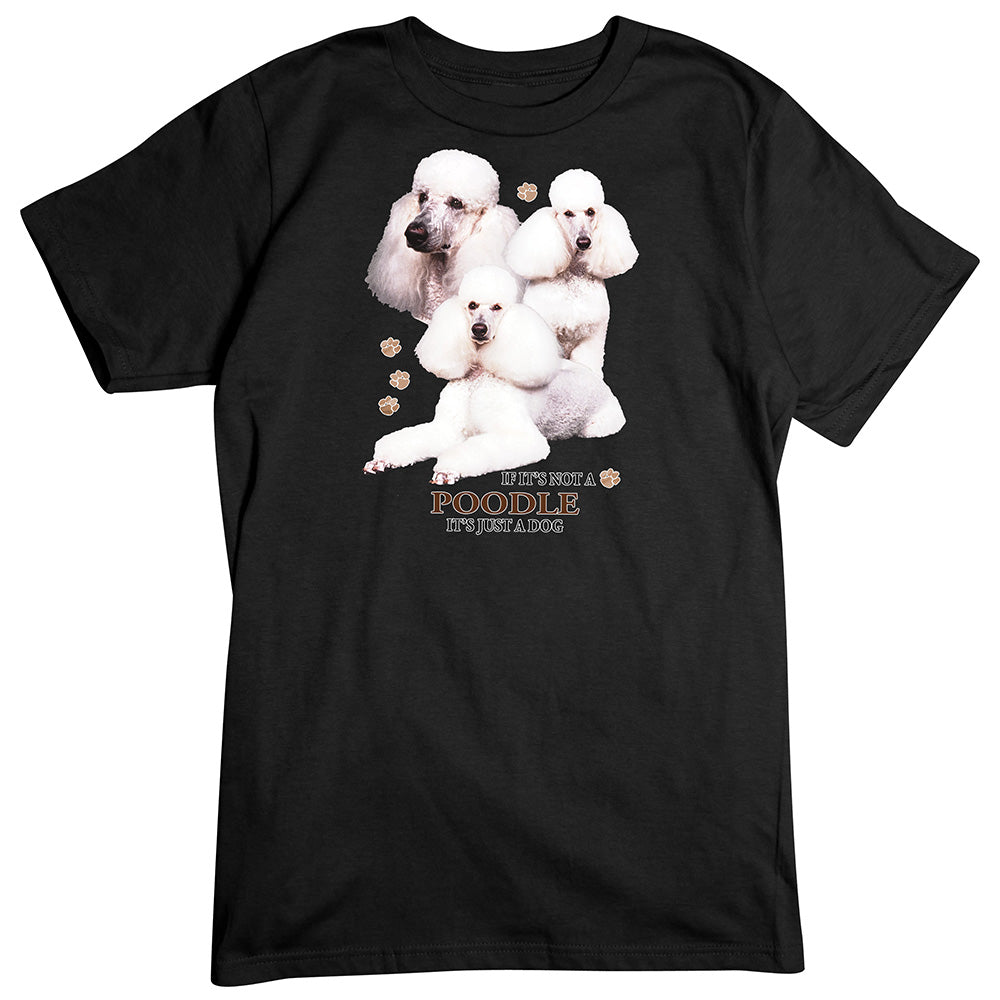 Poodle T-Shirt, Not Just a Dog