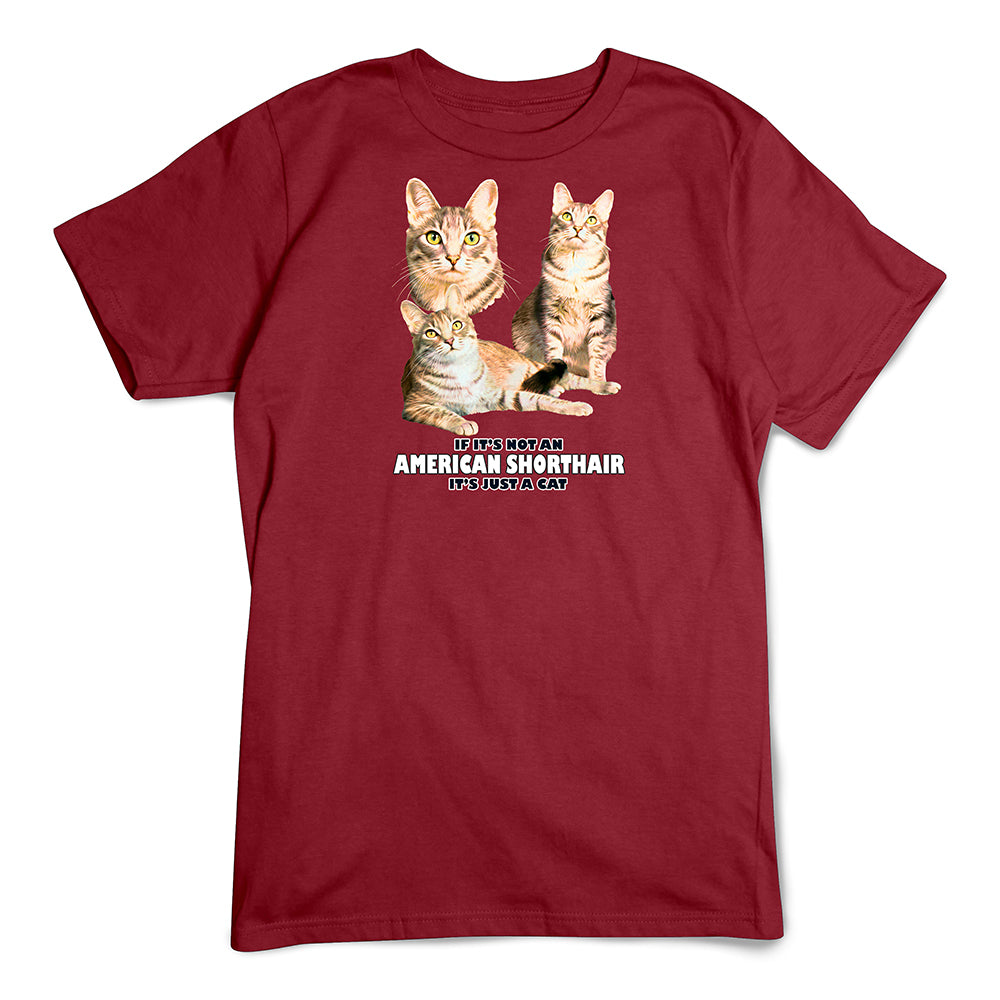American Shorthair T-Shirt, Not Just A Cat