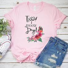 Load image into Gallery viewer, Inspirational T-shirt, Today I Choose Joy Tee
