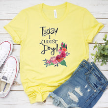 Load image into Gallery viewer, Inspirational T-shirt, Today I Choose Joy Tee
