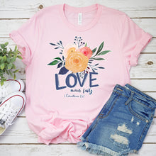 Load image into Gallery viewer, Inspirational T-shirt, Love Never Fails Tee
