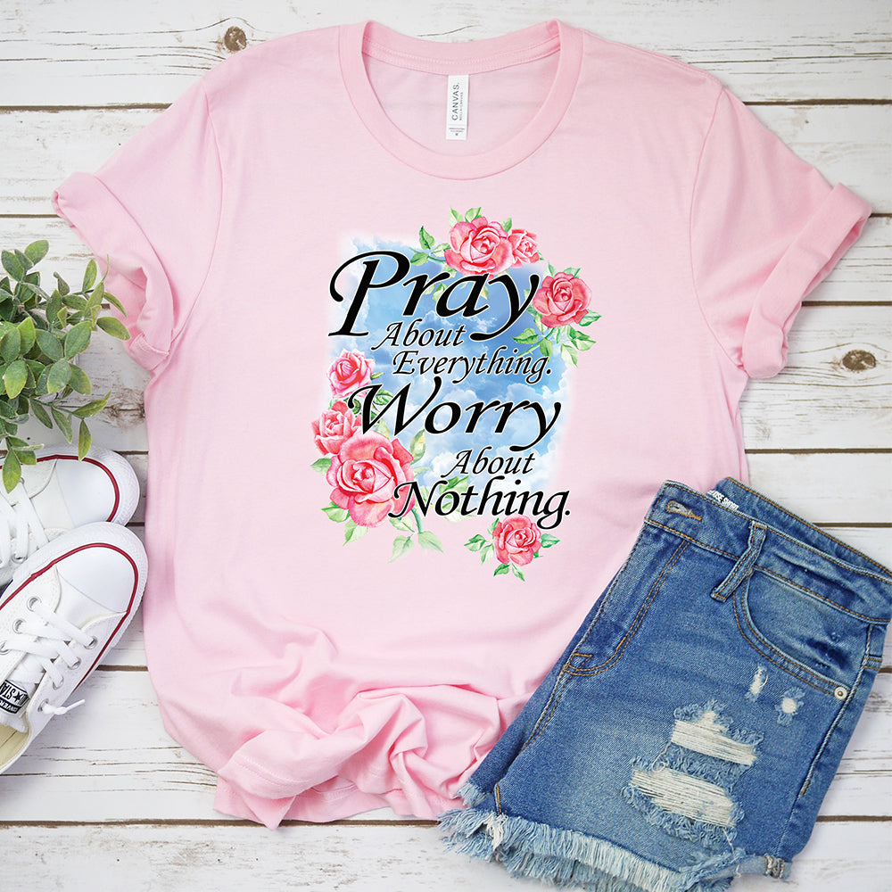 Inspirational T-shirt, Pray About Everything Tee