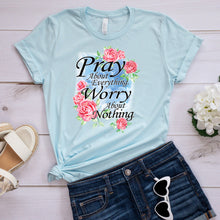 Load image into Gallery viewer, Inspirational T-shirt, Pray About Everything Tee

