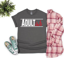 Load image into Gallery viewer, Humorous T-shirt, Adultish Tee Tee
