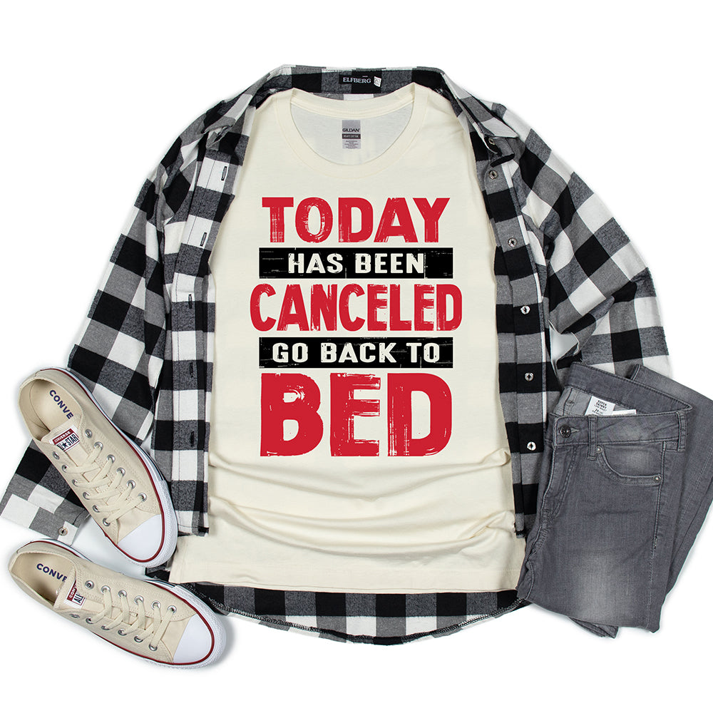 Funny T-Shirt, Today Has Been Canceled Tee