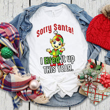 Load image into Gallery viewer, Sorry Santa T-shirt, Christmas Tee
