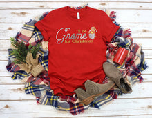 Load image into Gallery viewer, Gnome For Christmas Tee
