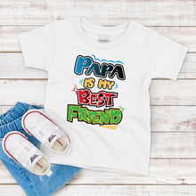 Load image into Gallery viewer, Kids T-shirt, Papa is My Best Friend Tee
