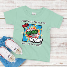Load image into Gallery viewer, Kids T-Shirt, Don&#39;t Hate The Player, Hate The Play Date
