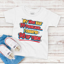 Load image into Gallery viewer, Kids T-Shirt, Mom Has 99 Problems
