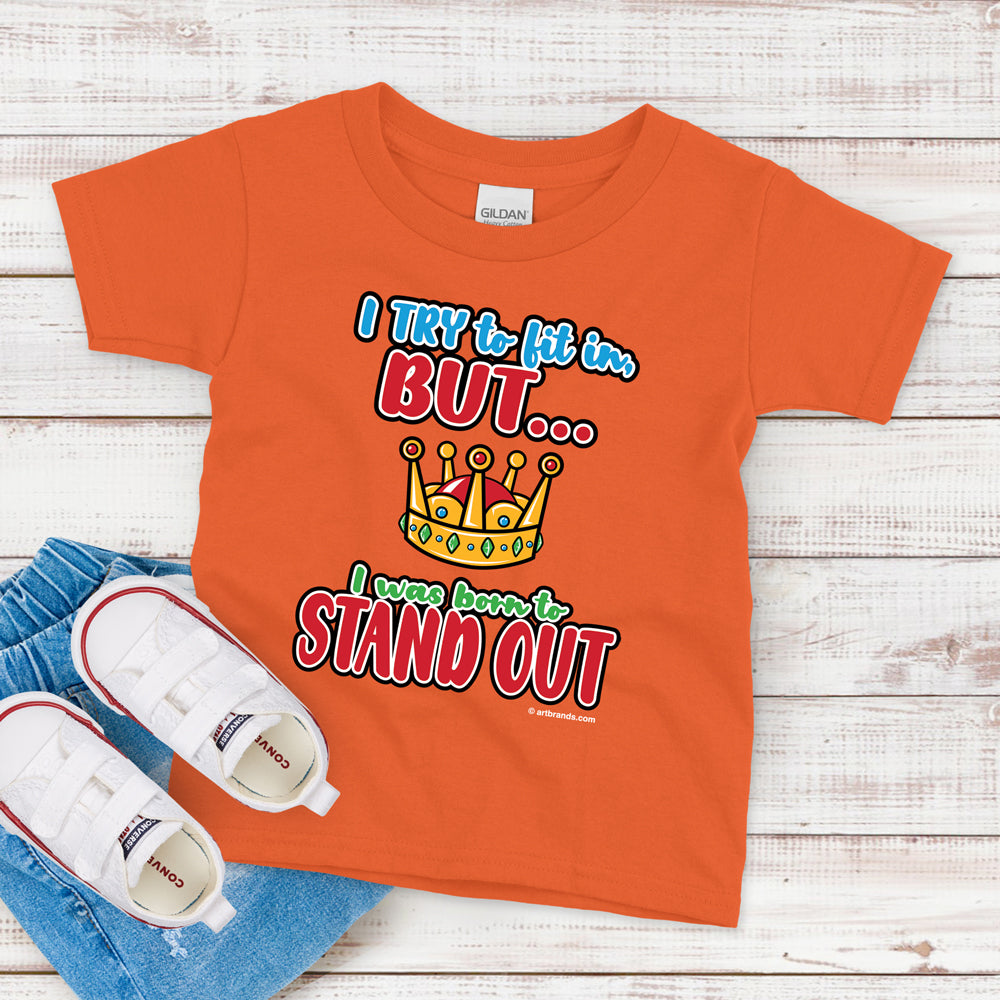 Kids T-Shirt, I was Born To Stand Out
