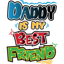 Load image into Gallery viewer, Kids T-Shirt, Daddy Is My Best Friend
